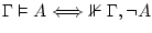 $\Gamma\vDash A\Longleftrightarrow\ \nVdash\Gamma,\neg A$